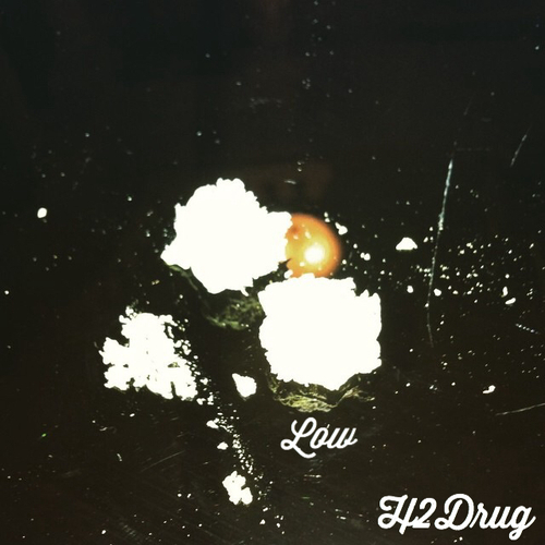 H2DRUG - Low - Tekst piosenki, lyrics | Tekściki.pl