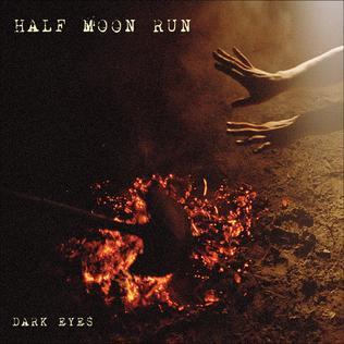 Half Moon Run - Dark Eyes - Tekst piosenki, lyrics | Tekściki.pl