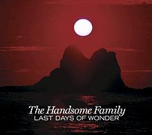 Handsome Family - Last Days Of Wonder - Tekst piosenki, lyrics | Tekściki.pl