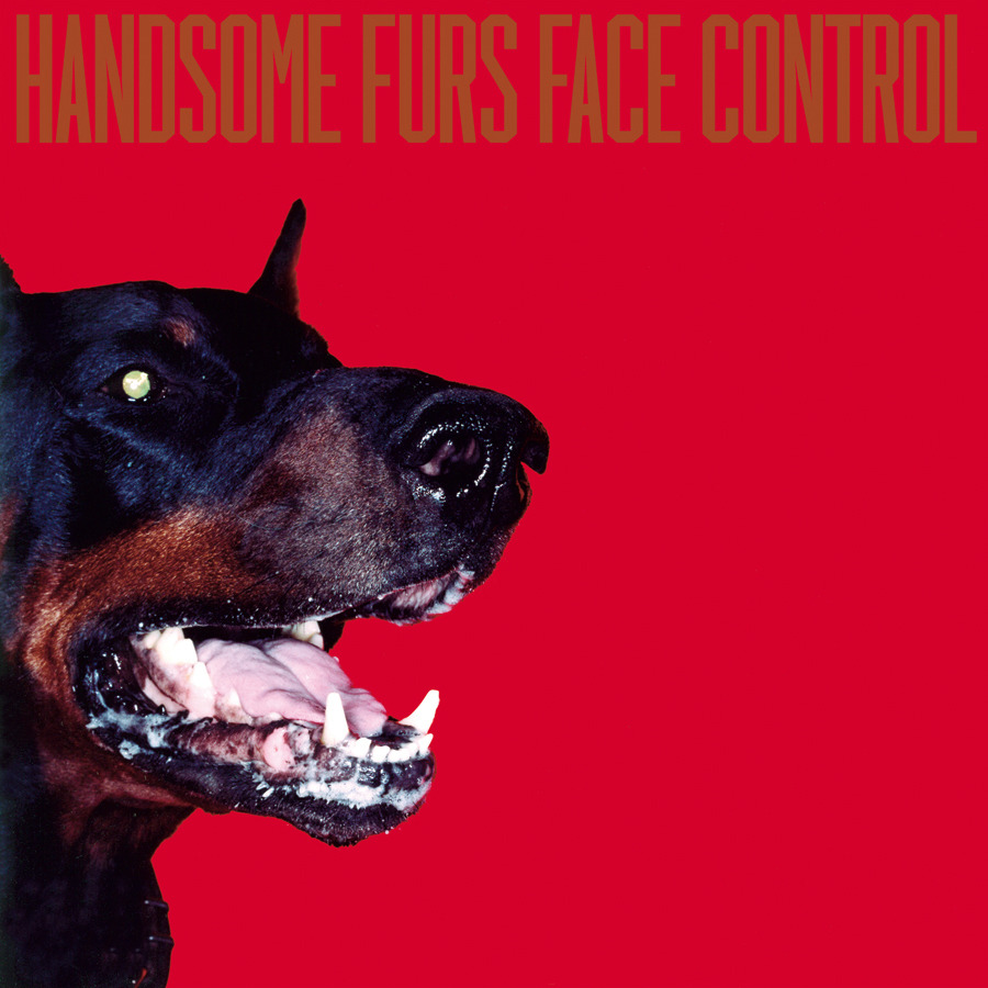 Handsome Furs - Face Control - Tekst piosenki, lyrics | Tekściki.pl