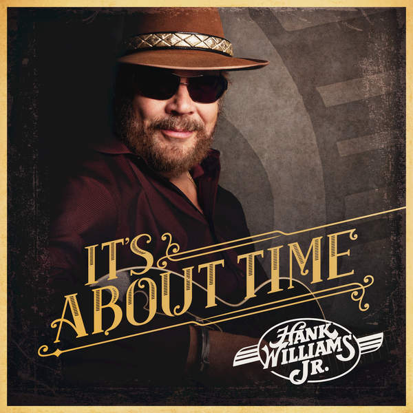 Hank Williams Jr. - It's About Time - Tekst piosenki, lyrics | Tekściki.pl