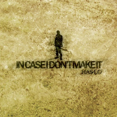 Has-Lo - In Case I Don't Make It - Tekst piosenki, lyrics | Tekściki.pl