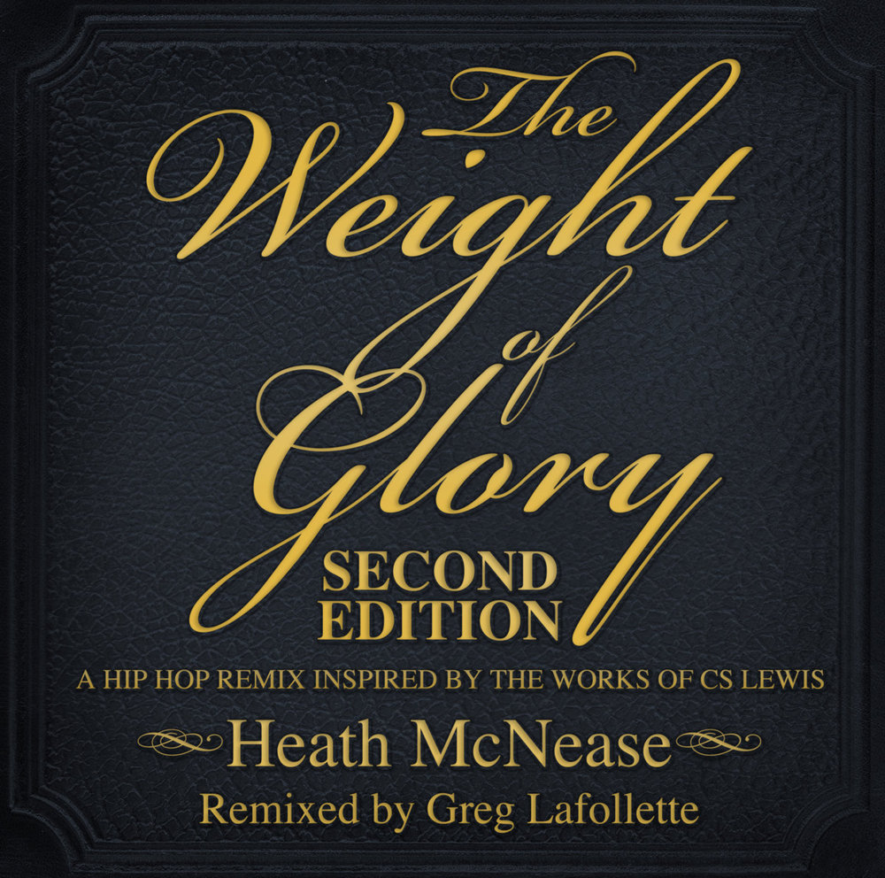 Heath McNease - The Weight Of Glory: Second Edition (A Hip Hop Remix Based on the Works of C.S. Lewis) - Tekst piosenki, lyrics | Tekściki.pl
