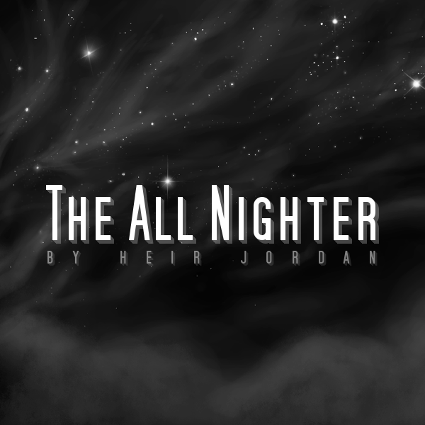 Heir Jordan Music - The All Nighter (Mixtape) - Tekst piosenki, lyrics | Tekściki.pl