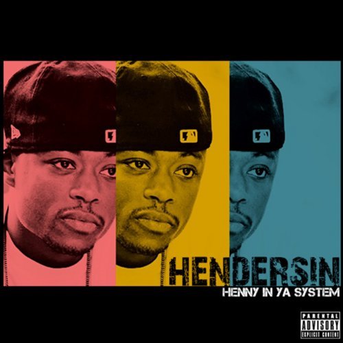 Hendersin - Henny In Ya System - Tekst piosenki, lyrics | Tekściki.pl