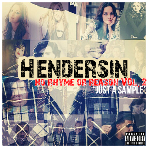 Hendersin - No Rhyme Or Reason Vol. 2 "Just A Sample" - Tekst piosenki, lyrics | Tekściki.pl