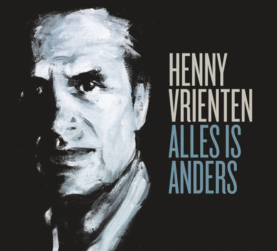Henny Vrienten - Alles Is Anders - Tekst piosenki, lyrics | Tekściki.pl