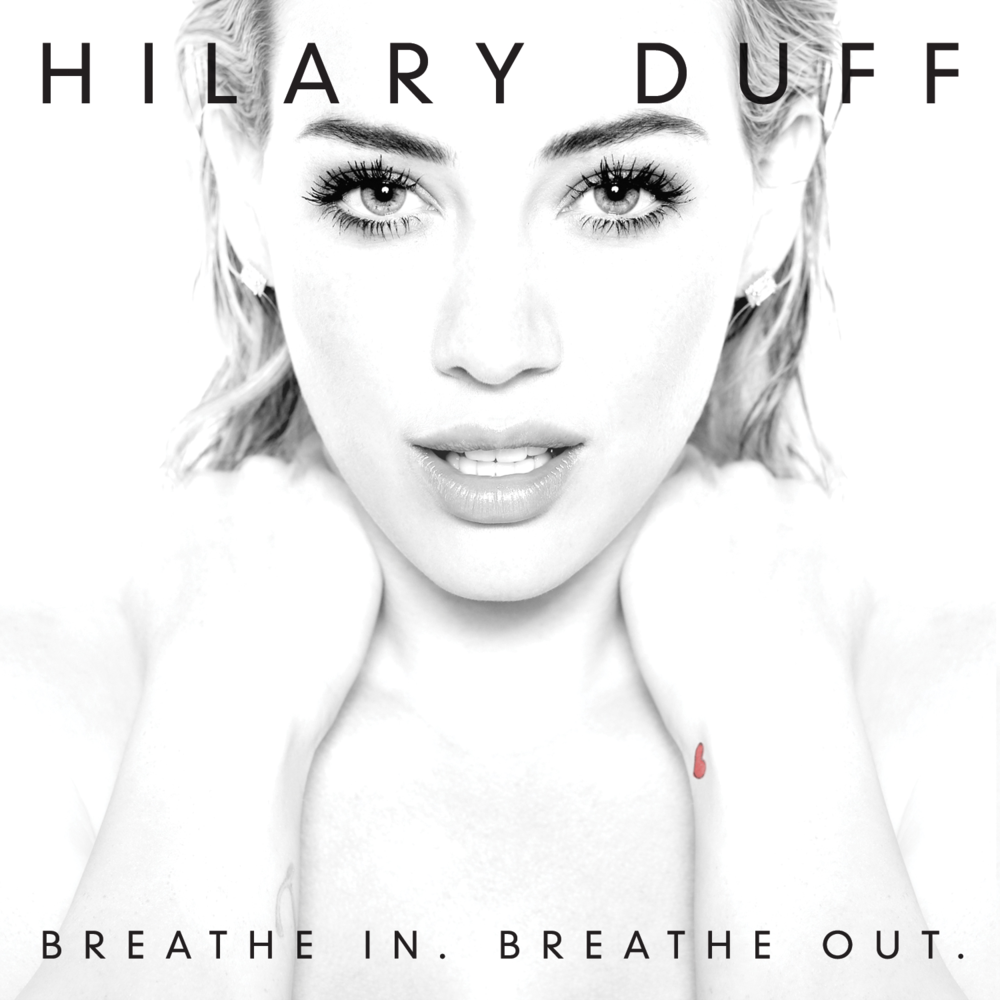 Hilary Duff - Breathe In. Breathe Out. - Tekst piosenki, lyrics | Tekściki.pl