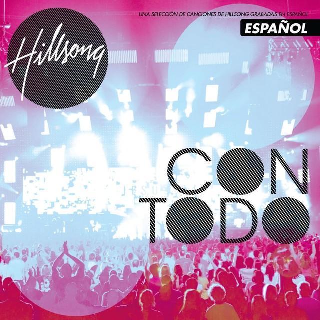 Hillsong Worship - Con Todo - Tekst piosenki, lyrics | Tekściki.pl