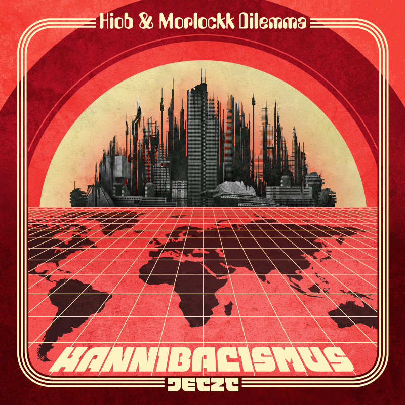 Hiob & Morlockk Dilemma - Kannibalismus Jetzt - Tekst piosenki, lyrics | Tekściki.pl