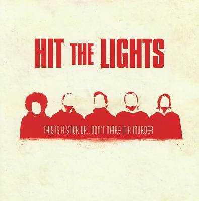 Hit The Lights - This Is A Stick Up... Don't Make It A Murder - Tekst piosenki, lyrics | Tekściki.pl