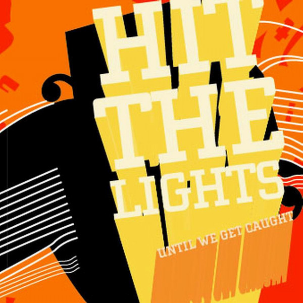 Hit The Lights - Until We Get Caught - Tekst piosenki, lyrics | Tekściki.pl