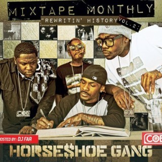 Horseshoe G.A.N.G - Mixtape Monthly Vol 2: Rewritin' History - Tekst piosenki, lyrics | Tekściki.pl