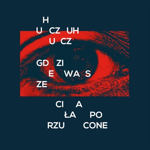 HuczuHucz - Gdzie Wasze Ciała Porzucone - Tekst piosenki, lyrics | Tekściki.pl