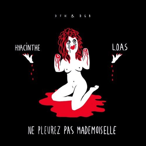 Hyacinthe & L.O.A.S - Ne pleurez pas mademoiselle - Tekst piosenki, lyrics | Tekściki.pl