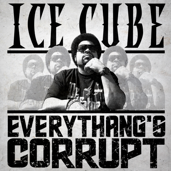 Ice Cube - Everythang's Corrupt - Tekst piosenki, lyrics | Tekściki.pl