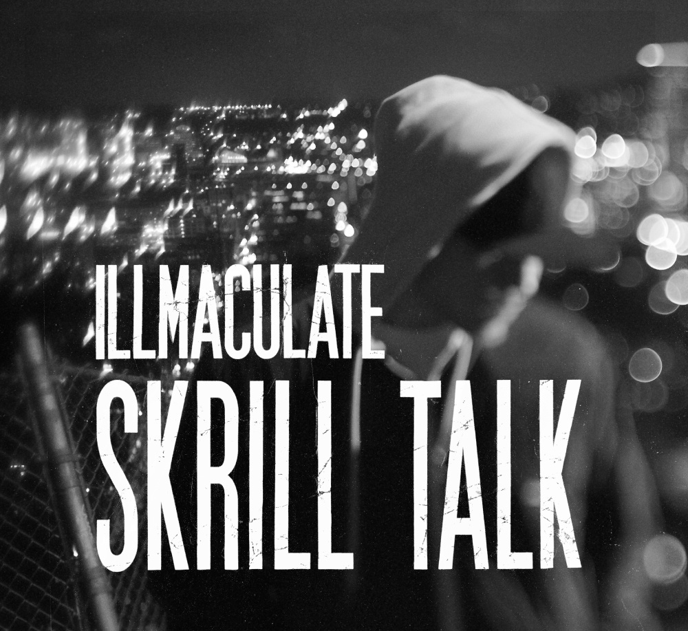Illmaculate - Skrill Talk - Tekst piosenki, lyrics | Tekściki.pl