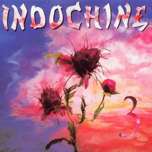 Indochine - 3 - Tekst piosenki, lyrics | Tekściki.pl