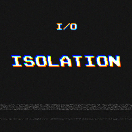 I/O - Isolation - Tekst piosenki, lyrics | Tekściki.pl