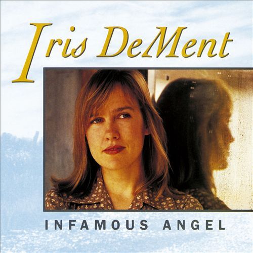 Iris Dement - Infamous Angel - Tekst piosenki, lyrics | Tekściki.pl