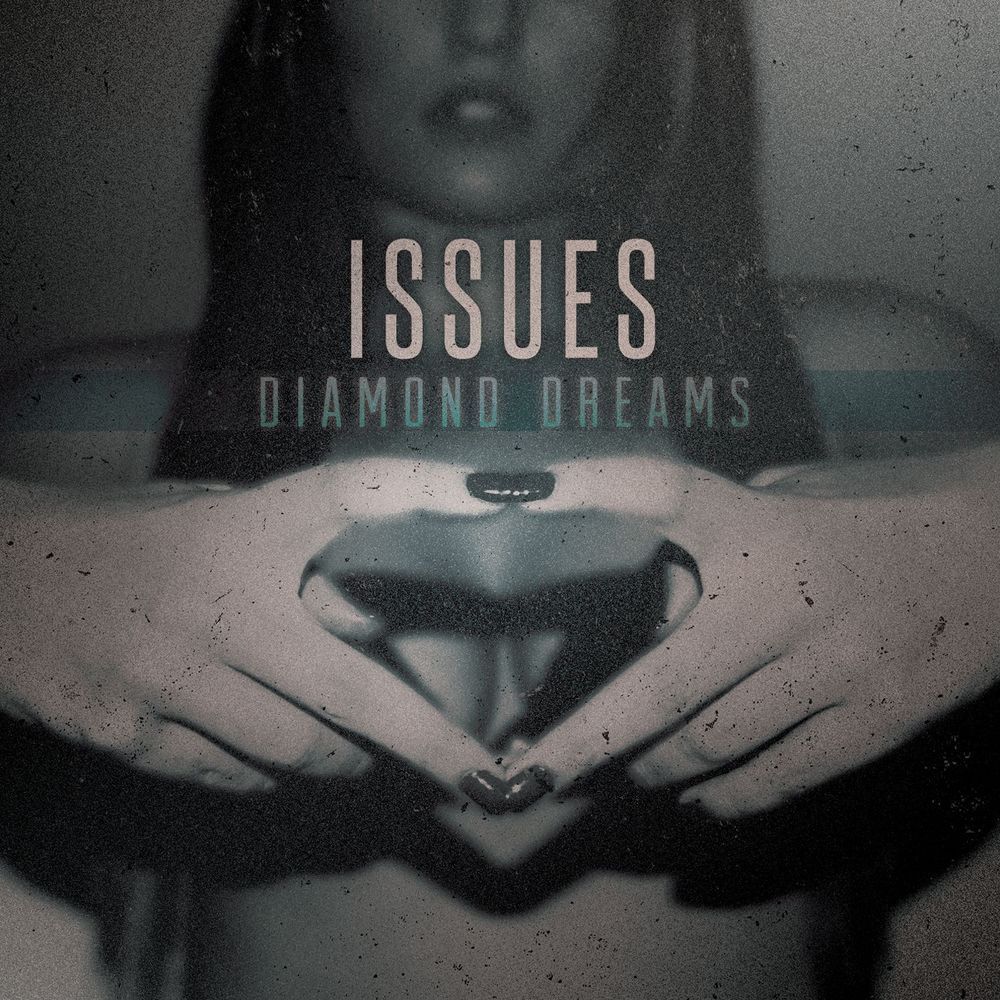 Issues - Diamond Dreams EP - Tekst piosenki, lyrics | Tekściki.pl