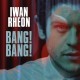 Iwan Rheon - Bang! Bang! - Tekst piosenki, lyrics | Tekściki.pl