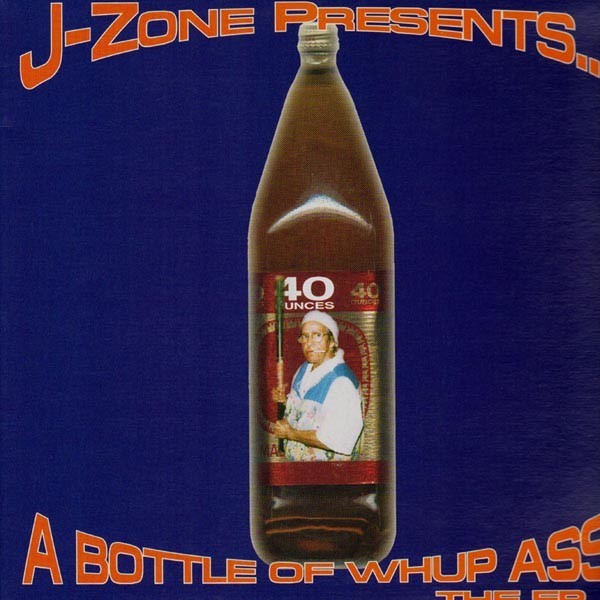 J-Zone - A Bottle of Whup-Ass (The EP...) - Tekst piosenki, lyrics | Tekściki.pl