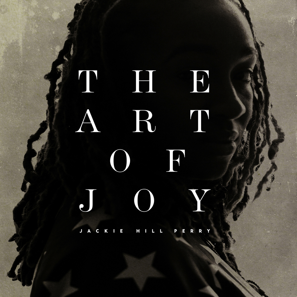 Jackie Hill Perry - The Art of Joy - Tekst piosenki, lyrics | Tekściki.pl