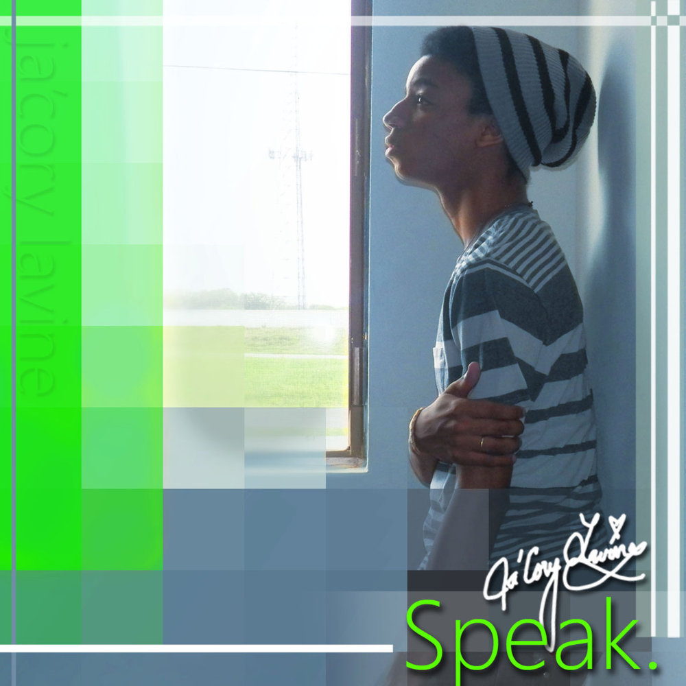 Ja'Cory Lavine - Speak. - Tekst piosenki, lyrics | Tekściki.pl