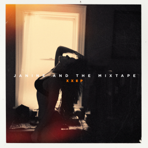 Janine and the Mixtape - XX EP - Tekst piosenki, lyrics | Tekściki.pl