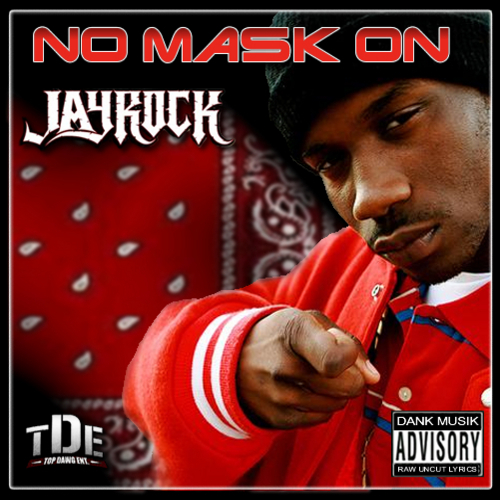 Jay Rock - No Mask On - Tekst piosenki, lyrics | Tekściki.pl