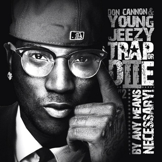 Jeezy - Trap Or Die 2: By Any Means Necessary - Tekst piosenki, lyrics | Tekściki.pl