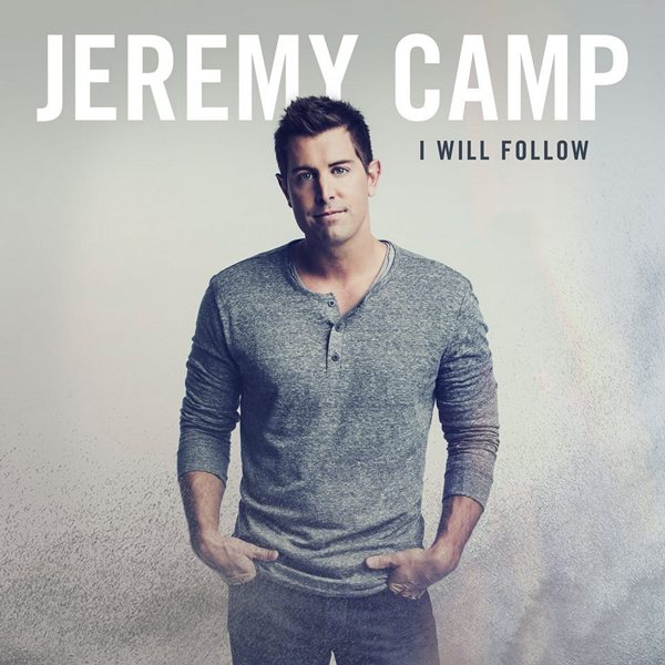 Jeremy Camp - I Will Follow - Tekst piosenki, lyrics | Tekściki.pl