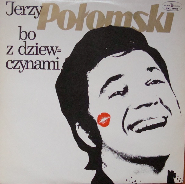 Jerzy Połomski - Bo z dziewczynami - Tekst piosenki, lyrics | Tekściki.pl