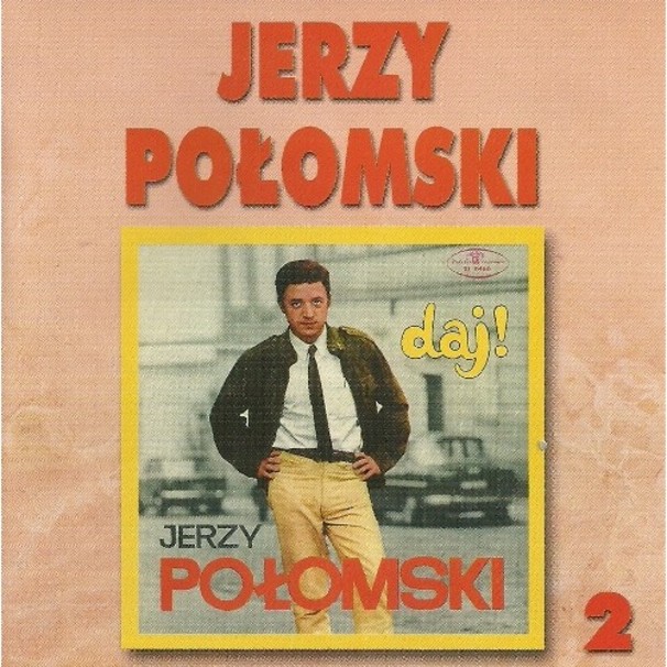 Jerzy Połomski - Daj - Tekst piosenki, lyrics | Tekściki.pl