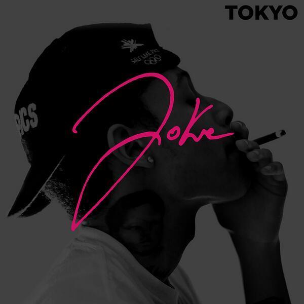 Joke - Tokyo - Tekst piosenki, lyrics | Tekściki.pl