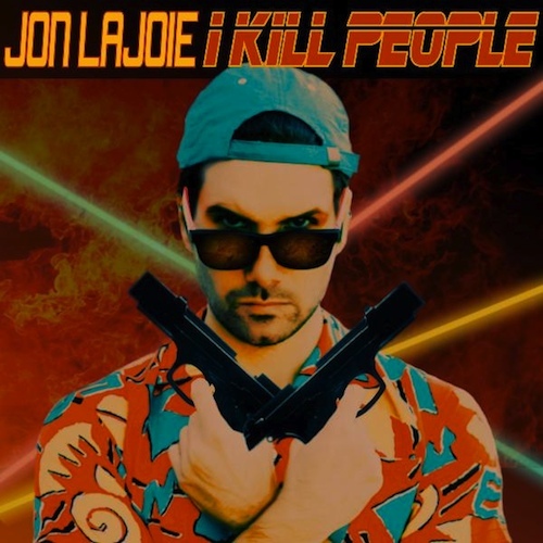 Jon Lajoie - I Kill People - Tekst piosenki, lyrics | Tekściki.pl