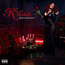 K. Michelle - Rebellious Soul - Tekst piosenki, lyrics | Tekściki.pl