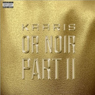 Kaaris - Or Noir Part 2 - Tekst piosenki, lyrics | Tekściki.pl