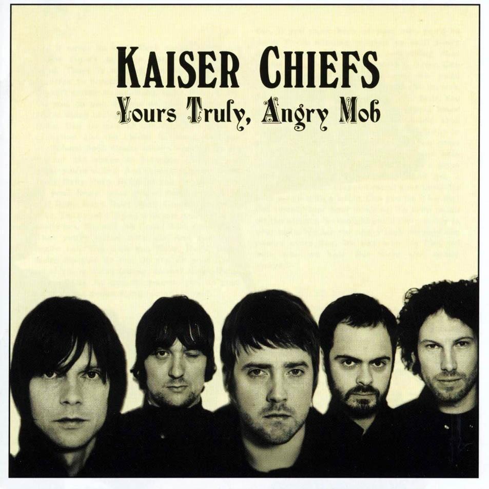 Kaiser Chiefs - Yours Truly, Angry Mob - Tekst piosenki, lyrics | Tekściki.pl