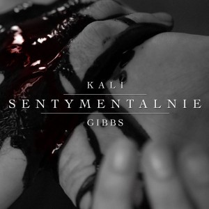 Kali x Gibbs - Sentymentalnie - Tekst piosenki, lyrics | Tekściki.pl