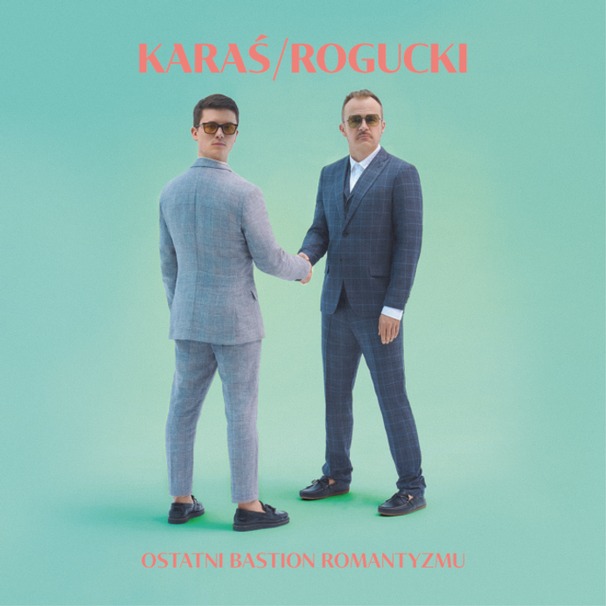 KARAŚ/ROGUCKI - Ostatni Bastion Romantyzmu - Tekst piosenki, lyrics | Tekściki.pl