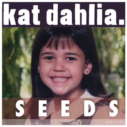 Kat Dahlia - Seeds - Tekst piosenki, lyrics | Tekściki.pl
