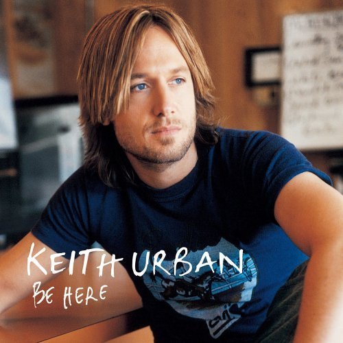 Keith Urban - Be Here - Tekst piosenki, lyrics | Tekściki.pl