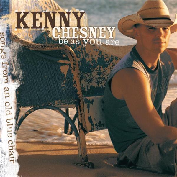 Kenny Chesney - Be As You Are: Songs From An Old Blue Chair - Tekst piosenki, lyrics | Tekściki.pl