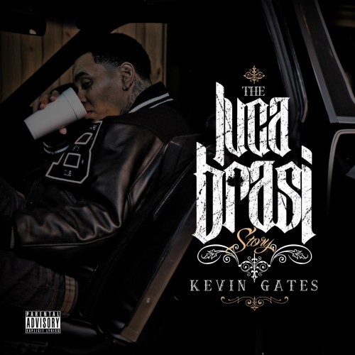 Kevin Gates - The Luca Brasi Story - Tekst piosenki, lyrics | Tekściki.pl
