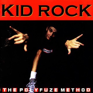 Kid Rock - The Polyfuze Method - Tekst piosenki, lyrics | Tekściki.pl