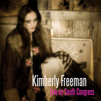 Kimberly Freeman - Live on South Congress - Tekst piosenki, lyrics | Tekściki.pl