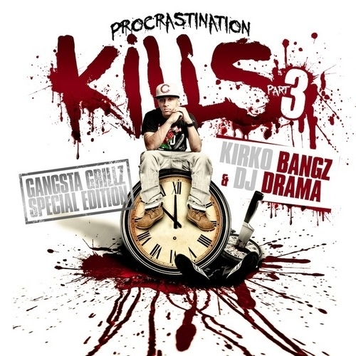 Kirko Bangz - Procrastination Kills 3 - Tekst piosenki, lyrics | Tekściki.pl