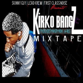 Kirko Bangz - Procrastination Killz - Tekst piosenki, lyrics | Tekściki.pl